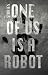 One Of Us Is A Robot by Alanna Rusnak