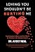 Loving You Shouldn't Be Hur...