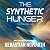 The Synthetic Hunger by Sebastian Howarth