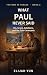 What Paul Never Said: Sin, ...