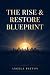 The Rise and Restore Blueprint  by Angela Patton