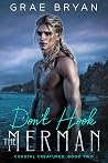 Don't Hook the Merman by Grae Bryan Don't Hook the Merman by Grae Bryan