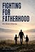 Fighting For Fatherhood: We...