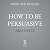 How to Be Persuasive: An An...