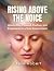 Rising Above The Noice: How...