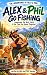 Alex & Phil Go Fishing: Som...