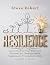 Resilience: How to Unlock t...