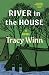 River in the House: A Novel