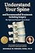 Understand Your Spine And R...