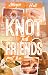 Knot Just Friends: Part Two