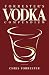Forrester’s Vodka Compendium
