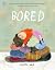 Bored: The perfect book for...