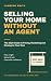 Selling Your Home Without an Agent by Cameron Smith