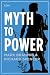 Myth to Power