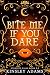 Bite Me If You Dare by Kinsley Adams