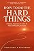 How To Do The Hard Things: ...