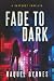 Fade to Dark: A Fast-Paced ...