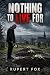 Nothing To Live For: A Grip...