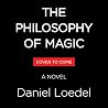 The Philosophy of Magic: A Novel