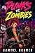 Punks vs. Zombies by Samuel Brower