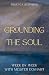 Grounding the Soul: Week-By...