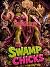 SWAMP CHICKS: Two Ogres. On...