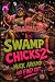 SWAMP CHICKS 2: Muck Around...
