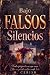 Bajo falsos silencios: Un t...