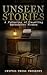 Unseen Stories: A Collectio...