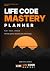 Life Code Mastery Planner: ...