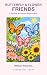 Butterfly & Flower Friends:...