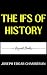 THE IFS OF HISTORY