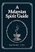 A Malaysian Spirit Guide by © Daphne Lee