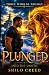 Plunged: Into The Unseen