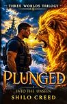 Plunged: Into The Unseen (The Three Worlds)