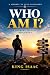 Who am I? by Jonathan Isaac