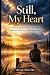 Still My Heart: Finding God...