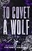 To Covet a Wolf (The Belluc...