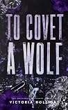 To Covet a Wolf