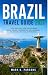 Brazil Travel Guide 2027: Y...