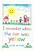I Remember When the Sun Was...