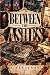 Between the Ashes: A Dark M...