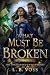What Must Be Broken by L B Voss