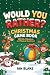 Would You Rather? Christmas...
