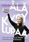 Älä kysy lupaa : ...