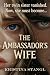 The Ambassador's Wife (Sex, Lies & Politics, #1)