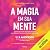 A Magia em sua mente: Segre...