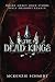 The Dead Kings by Mckenzie Schmidt