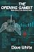 The Opening Gambit: Book On...