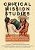 Critical Mission Studies by Yve Chavez